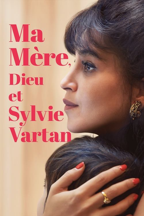 Ma mère Dieu et Sylvie Vartan streaming gratuit vf vostfr 